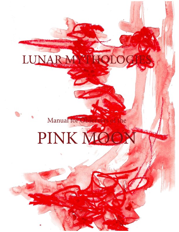 Visualizza Lunar Mythologies: Manual for Observers of the Pink Moon di Female Background