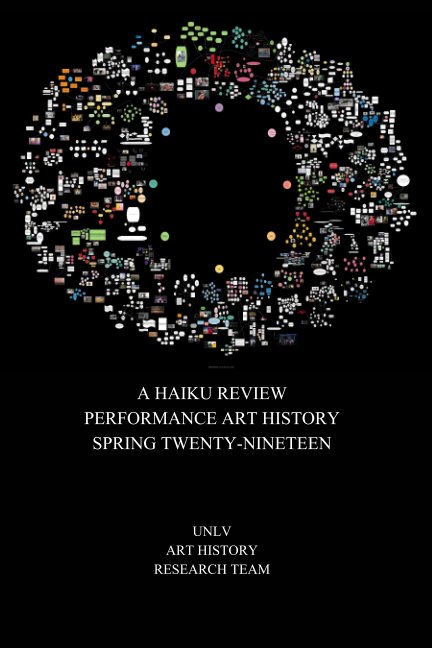 Ver A Haiku Review Performance Art History Spring Twenty-Nineteen por UNLV Art History Research Team