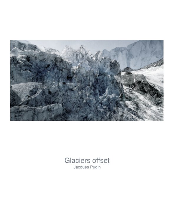 View Glaciers Offset by Jacques Pugin