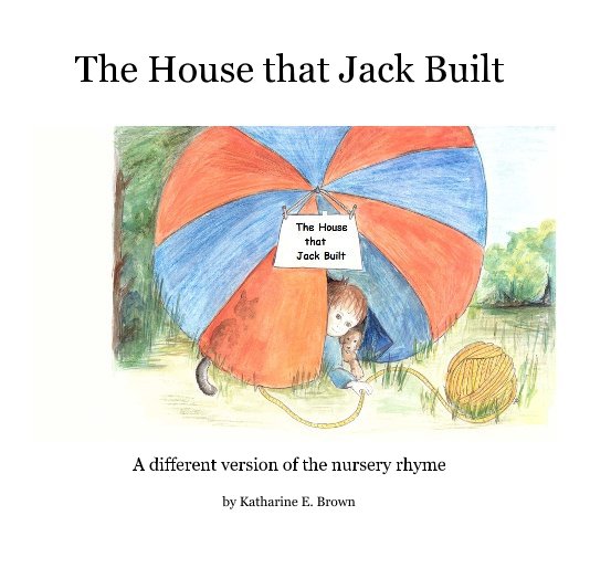 View The House that Jack Built by Katharine E. Brown