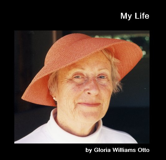 View My Life by Gloria Williams Otto