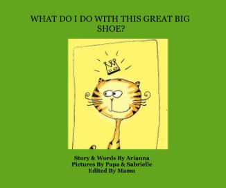 WHAT DO I DO WITH THIS GREAT BIG SHOE? book cover