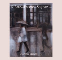 E' Arte  Essere  Sognare book cover