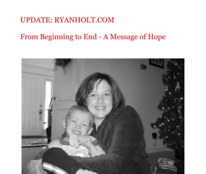 UPDATE: RYANHOLT.COM From Beginning to End - A Message of Hope book cover