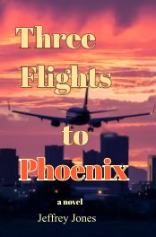 Three Flights to Phoenix book cover