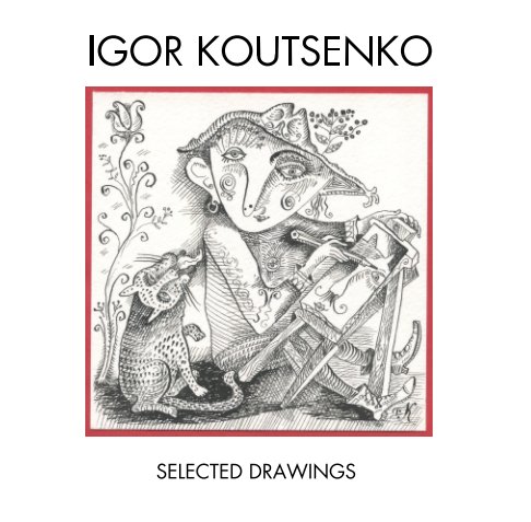 View Igor Koutsenko. selected drawings. by Igor Koutsenko