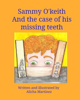 Sammy O'Keith and the case of his missing teeth book cover