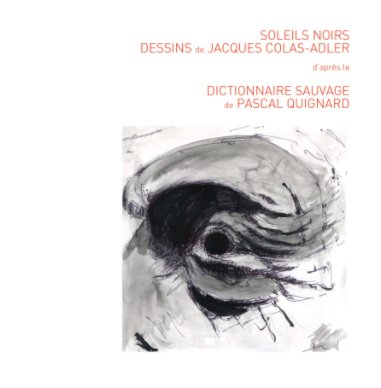SOLEILS NOIRS-0
dessins de JACQUES COLAS-ADLER book cover