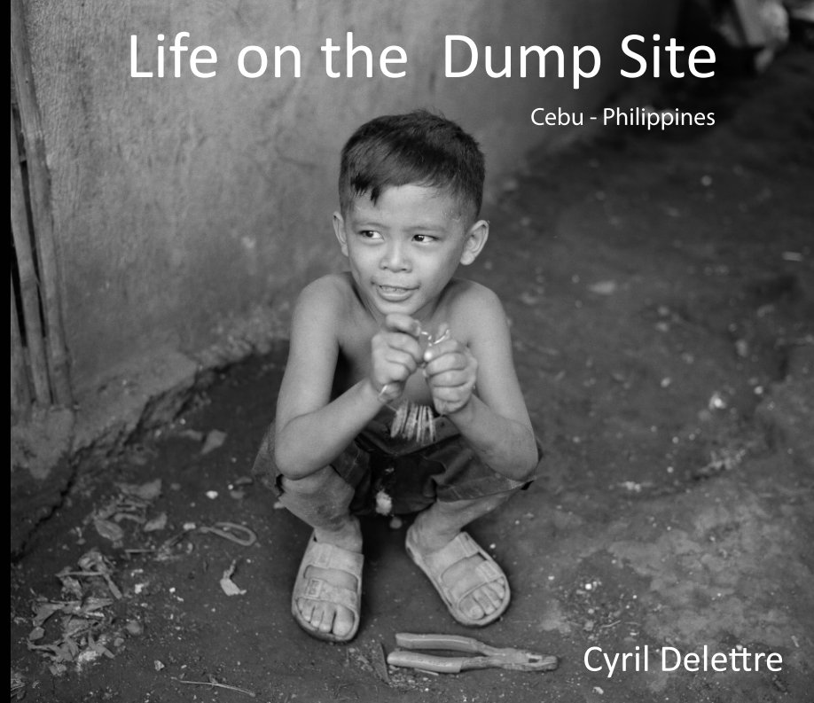 View Life on the Dump Site by Cyril Delettre