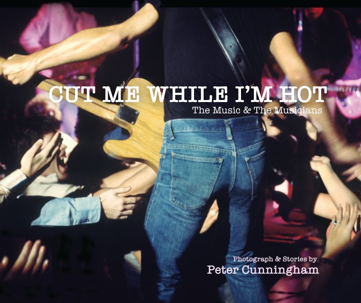 View Cut Me While I'm Hot by Peter Cunningham