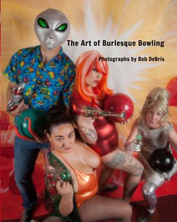 The Art of Burlesque Bowling book cover