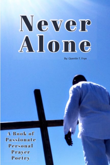 Never Alone nach Quentin T. Frye anzeigen