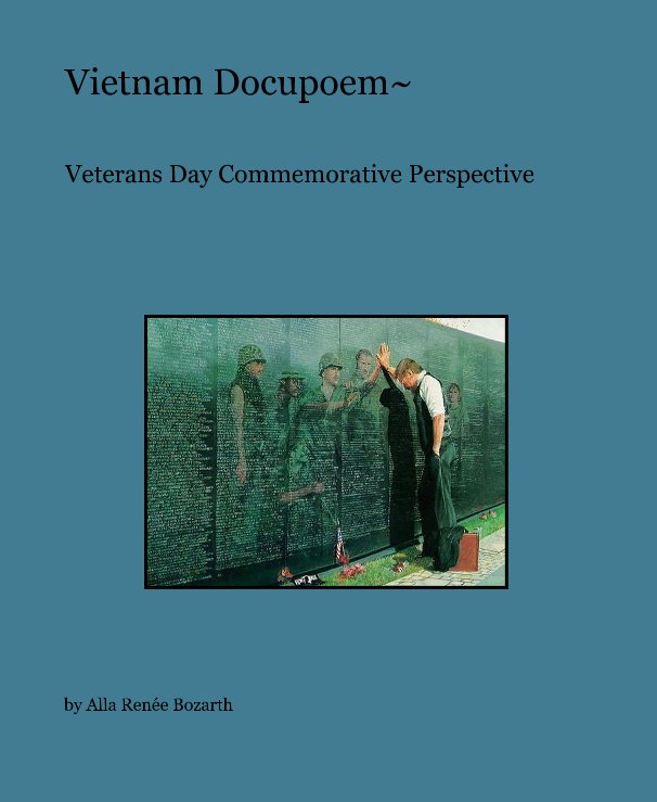 View Vietnam Docupoem~ by Alla Renée Bozarth