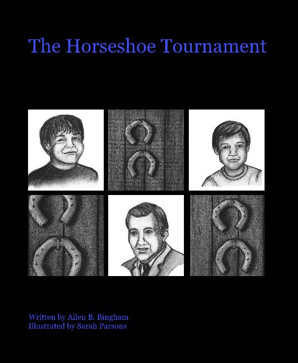 View The Horseshoe Tournament by Written by Allen B. Bingham Illustrated by Sarah Parsons