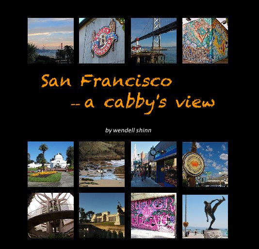 View San Francisco -- a cabby's view by Wendell Shinn