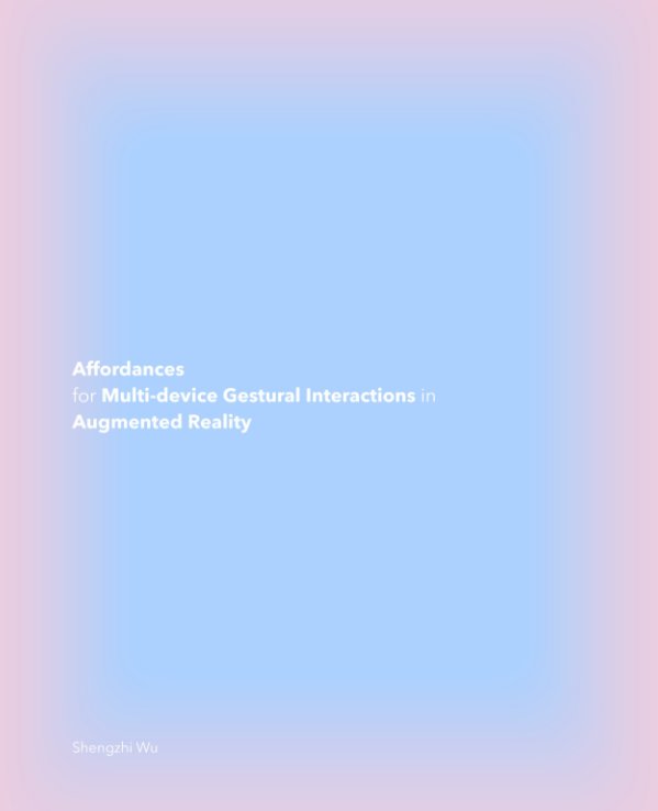 View Affordances for Multi-device Gestural Interactions in Augmented Reality by Shengzhi Wu