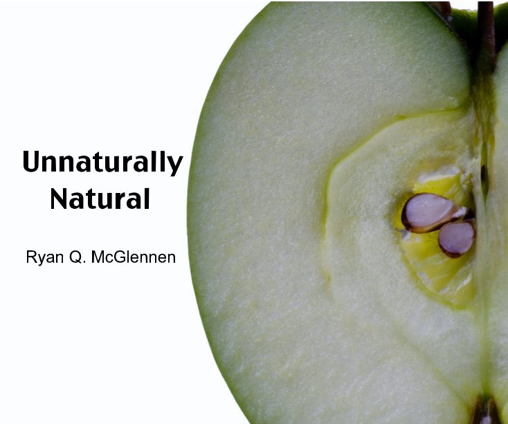 View Unnaturally Natural by Ryan Q. McGlennen