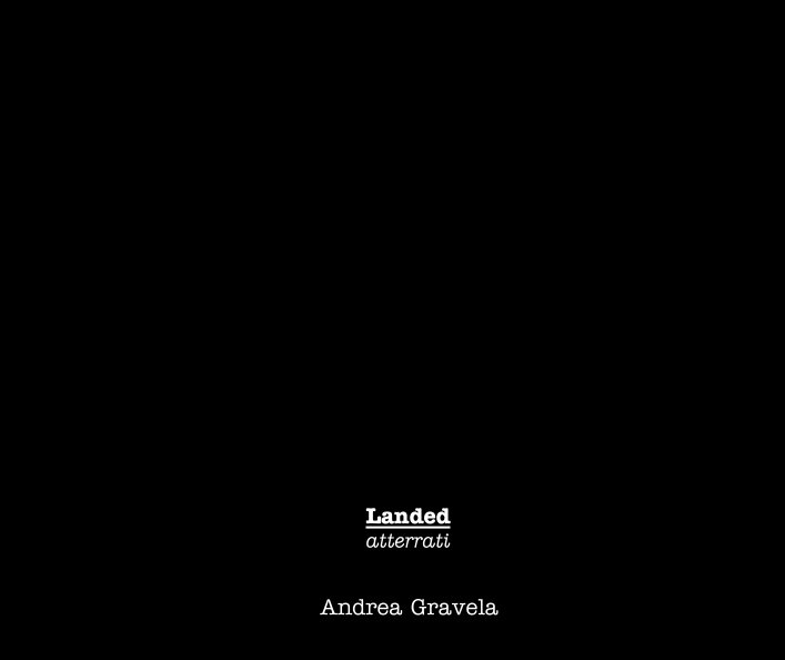 View Landed atterrati by Andrea Gravela