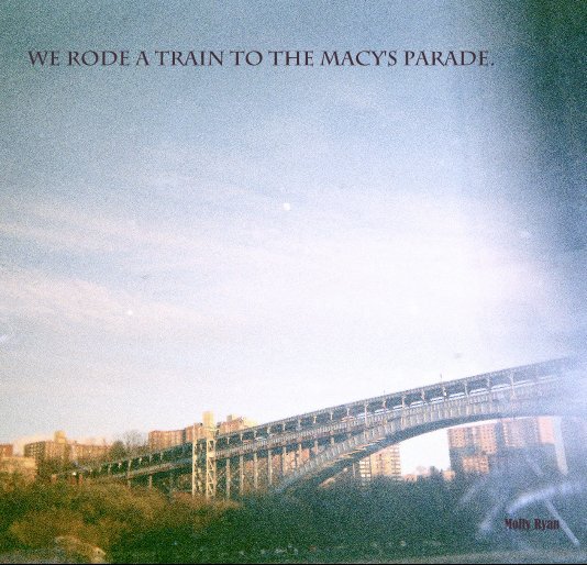 Ver we rode a train to the macy's parade. por Molly Ryan