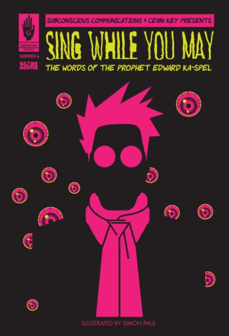 View Sing While You May by Edward Ka-Spel, Simon Paul