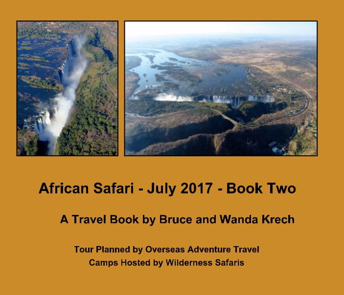 Bekijk African Safari - July 2017 - Book Two op Bruce Krech, Wanda Wood Krech