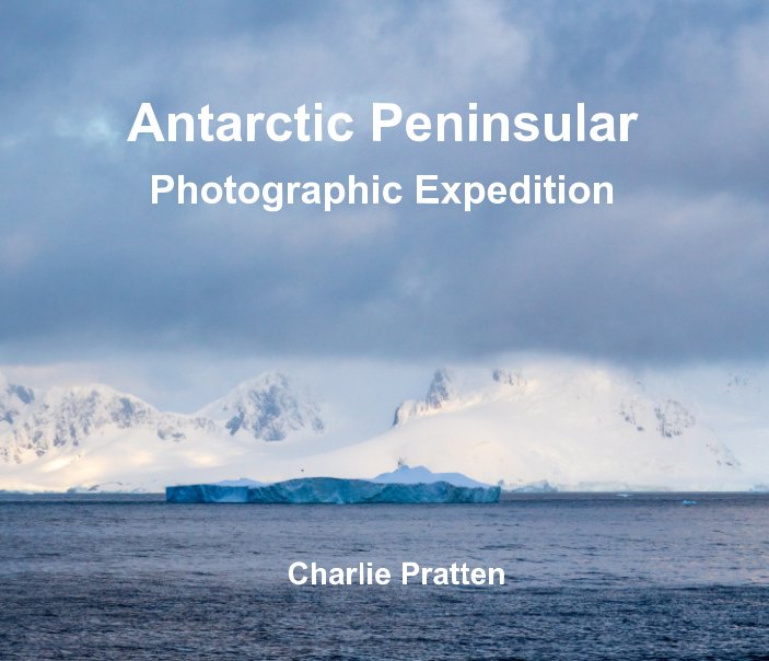 Ver Antartic Peninsular por Charlie Pratten