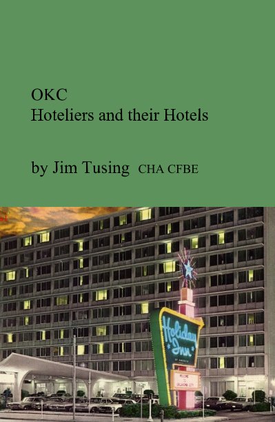 OKC Hoteliers and their Hotels nach Jim Tusing CHA CFBE anzeigen