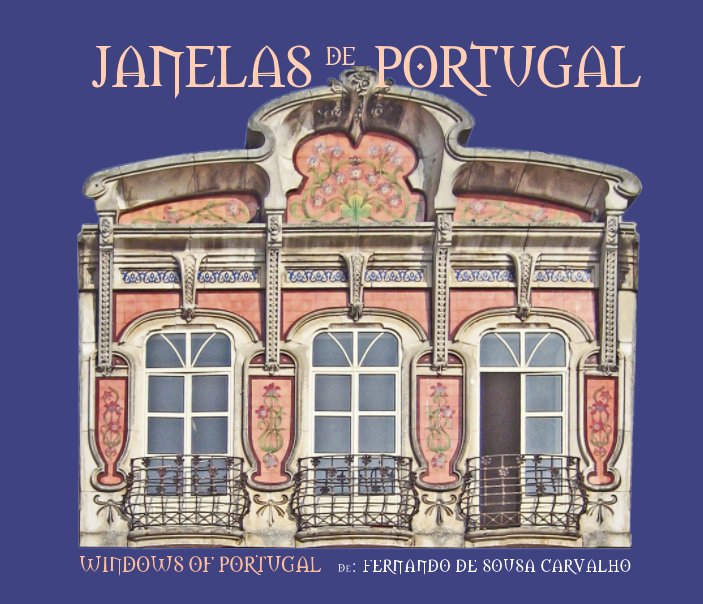 View Janelas de Portugal by Fernando de Sousa Carvalho