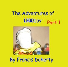 The Adventures Of Lego Boy book cover