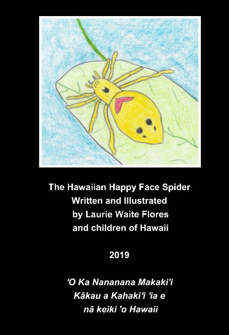 View The Happy Face Spider - Nanana Makaki'i by Laurie Waite Flores