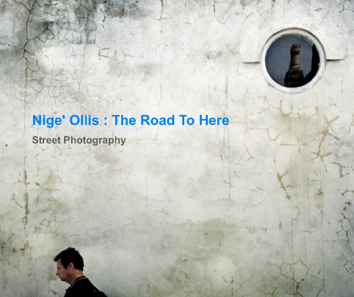 View The Road To Here by Nige' Ollis