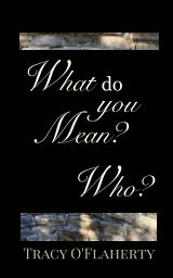 What Do You Mean? Who? book cover