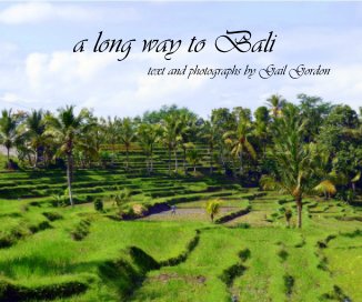 a long way to Bali text and photographs by Gail Gordon book cover