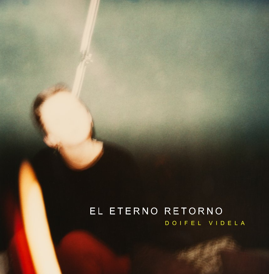 View El Eterno Retorno by Doifel Videla