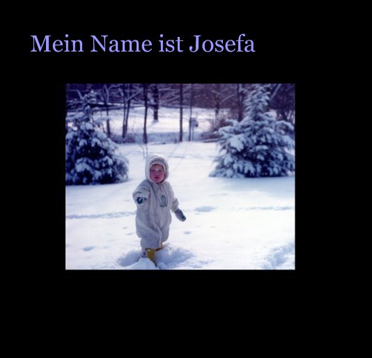 View Mein Name ist Josefa by Artur und Maria Spiess