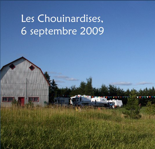 View Les Chouinardises, 6 septembre 2009 by bossykena