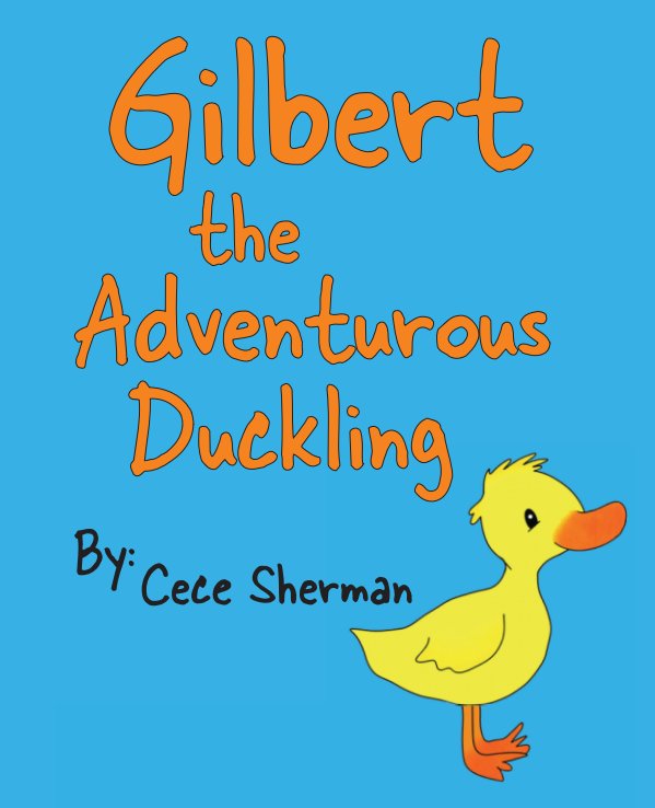 Ver Gilbert the Adventurous Duckling por Cece Sherman