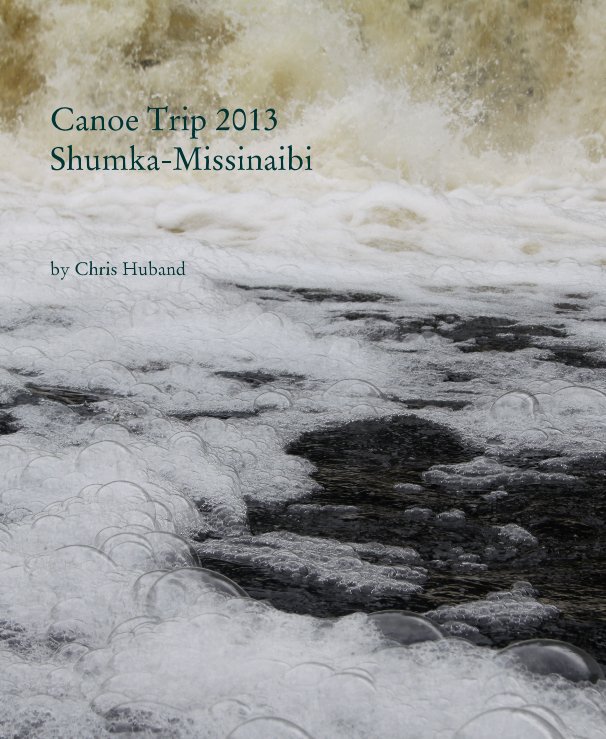 Canoe Trip 2013: Shumka-Missinaibi nach Chris Huband anzeigen