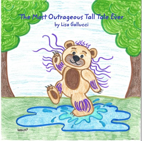 View The Most Outrageous Tall Tale Ever by Lisa Gallucci