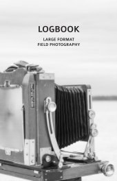 Large Format Field Photography Log Book book cover