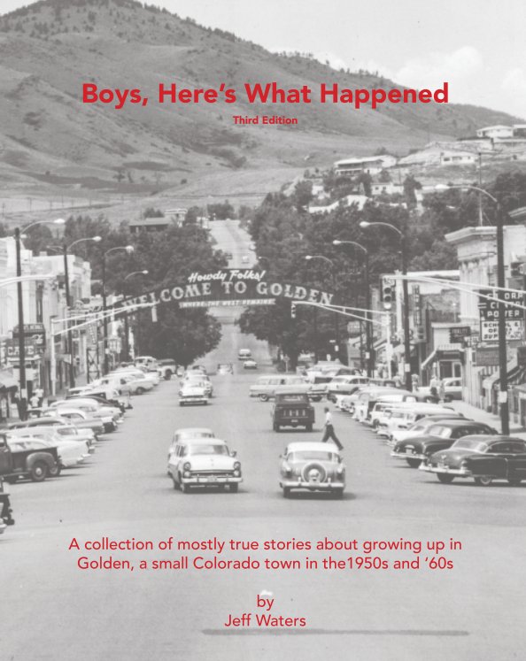 View Boys, Here's What Happened     Third Edition by Jeff Waters