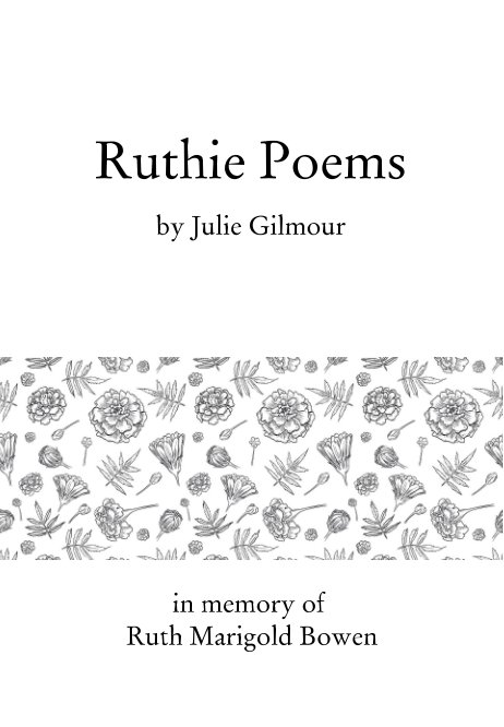 View Ruthie Poems by Julie Gilmour