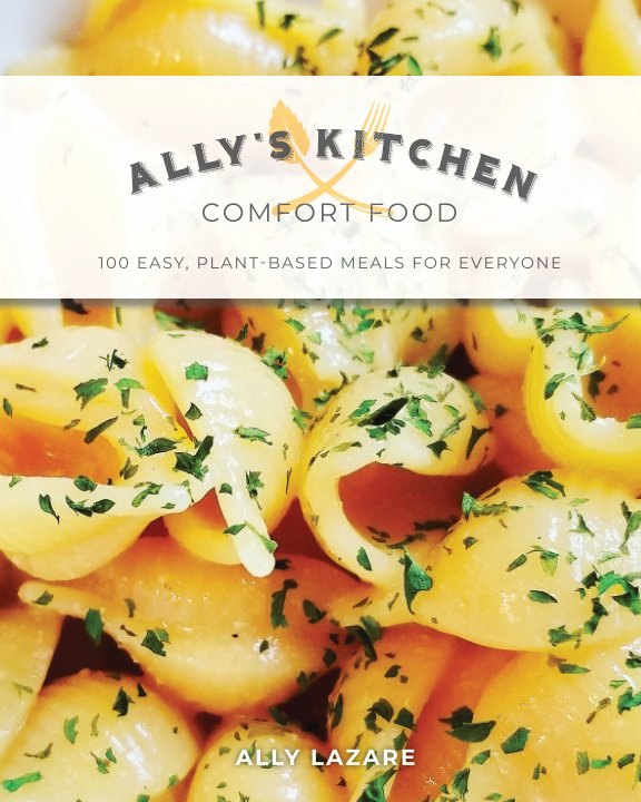 Visualizza Ally's Kitchen: Comfort Food di Ally Lazare