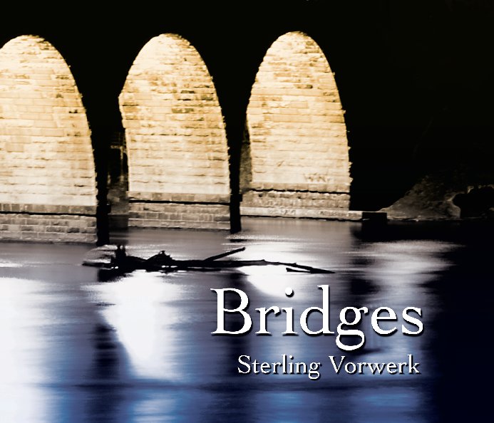 View Bridges by Sterling Vorwerk