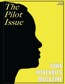 Iowa Portraits Magazine: The Pilot Issue book cover
