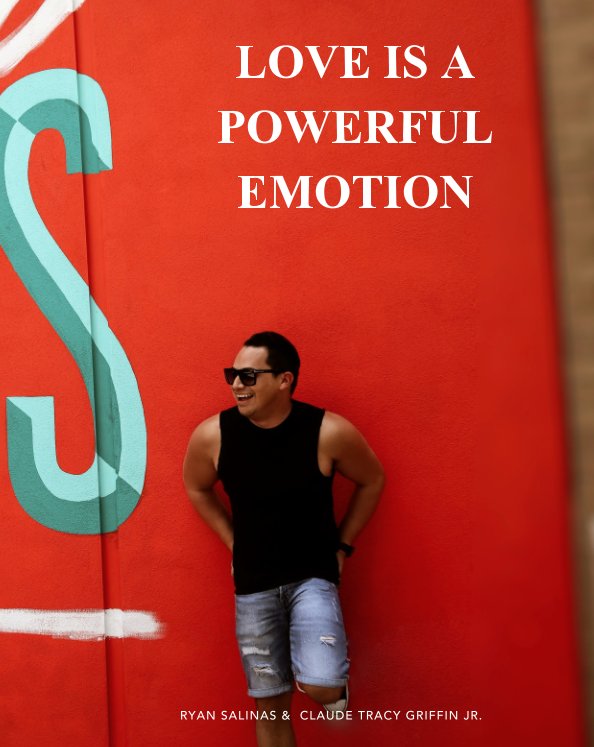 Visualizza Love Is A Powerful Emotion di Claude Tracy Griffin Jr.