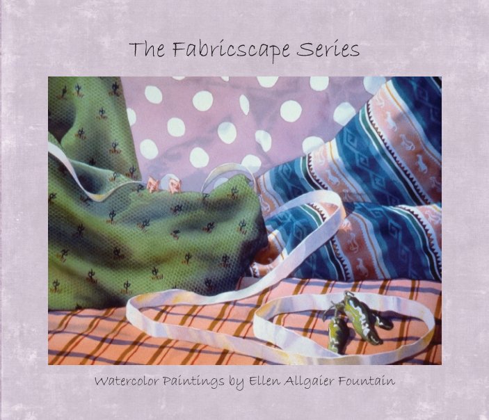 View The Fabricscape Series by Ellen Allgaier Fountain