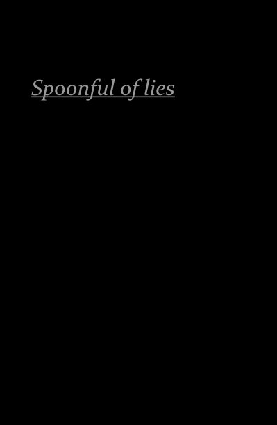View Spoonful of lies by Robert F. Fale III
