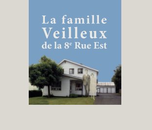La famille Veilleux de la 8e  Rue Est book cover