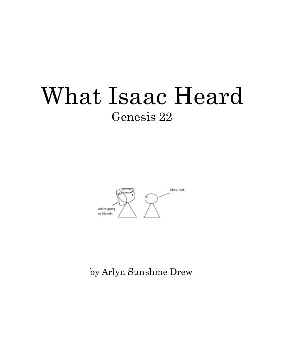 View What Isaac Heard by Arlyn Sunshine Drew